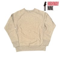 HIGHWAY NINE　ハイウェイナイン　9oz 裏起毛　CREW　OATMEAL